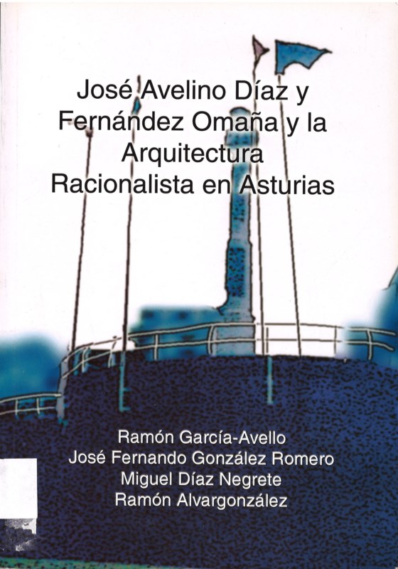 Jse Avelino Daz y Fernndez Omana y la Arquitectura Racionalista en Asturias
