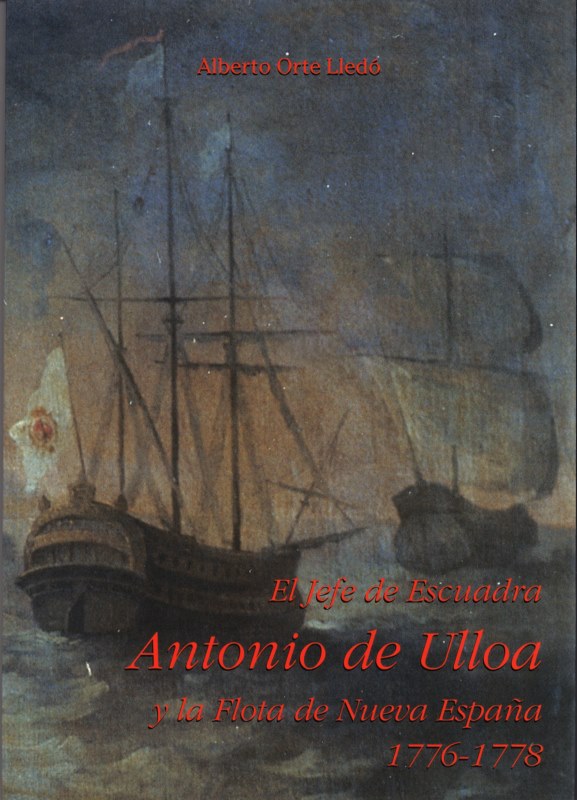 El Jefe de Escuadra Antonio de Ulloa y la Flota de Nueva Espaa 1776-1778
