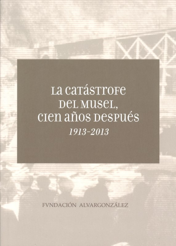 LA CATSTROFE DEL MUSEL CIEN AOS DESPUS. 1913-2013