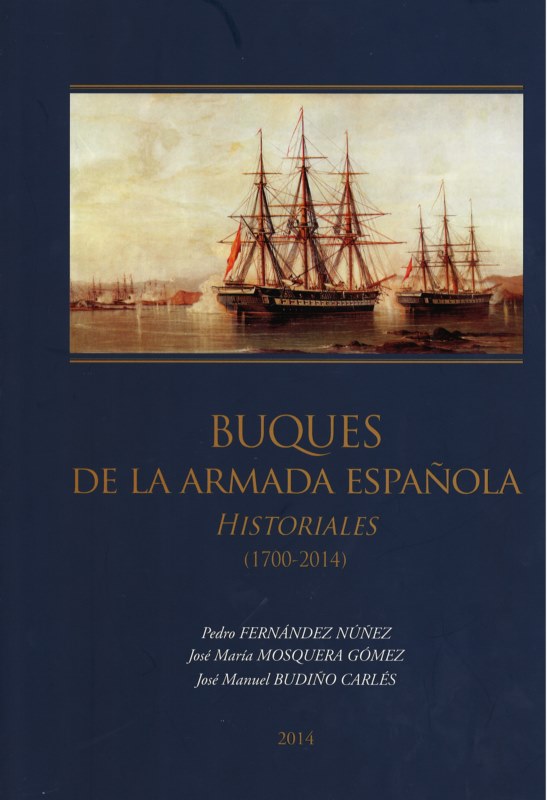 BUQUES DE LA ARMADA ESPAOLA. HISTORIALES (1700-2014)