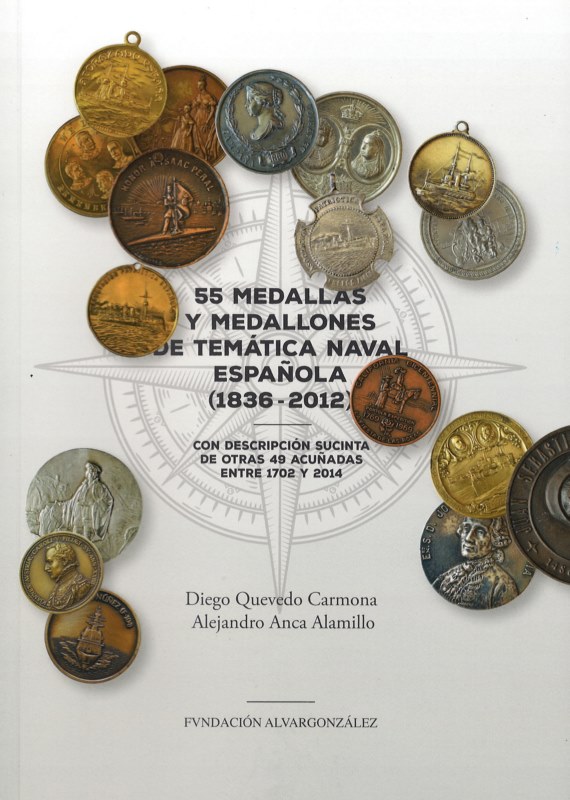 55 MEDALLAS Y MEDALLONES DE TEMTICA NAVAL ESPAOLA (1836-2012)