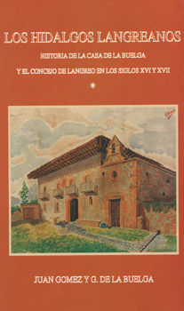 Los hidalgos langreanos. Historia de la Casa de la Buelga y el Concejo de Langreo en los siglos XVI Y XVII