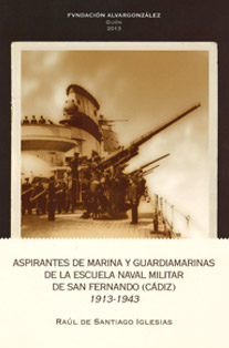 ASPIRANTES DE MARINA Y GUARDIAMARINAS DE LA ESCUELA NAVAL MILITAR DE SAN FERNANDO (CDIZ).1913-1943